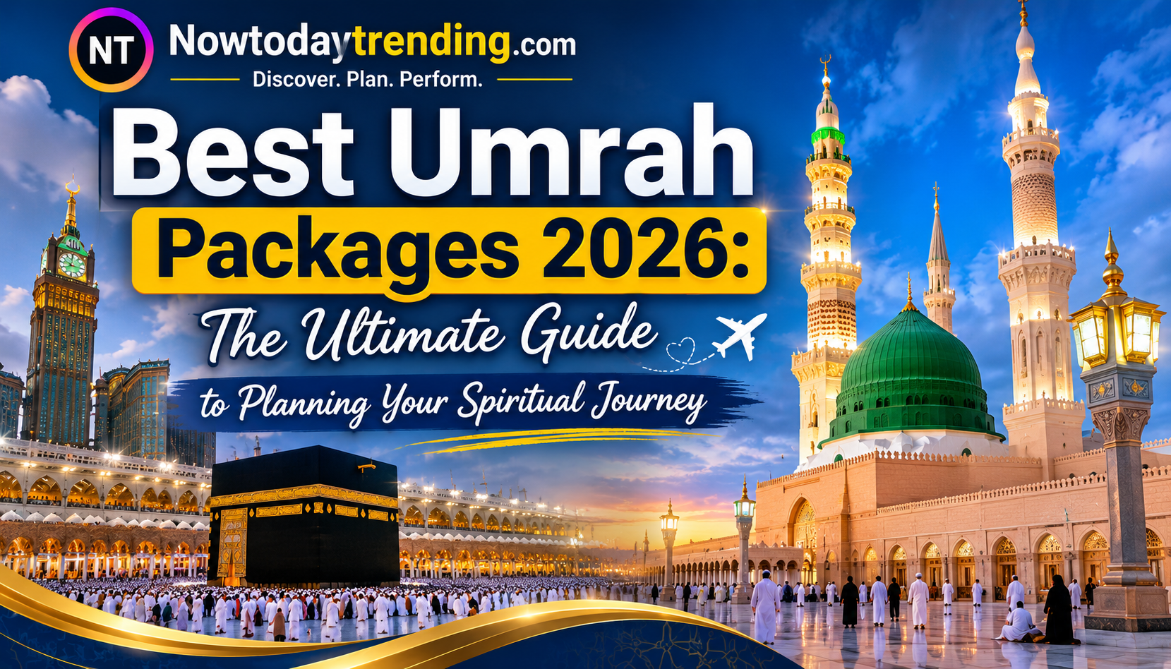 Best Umrah Packages 2026: The Ultimate Guide to Planning Your Spiritual Journey